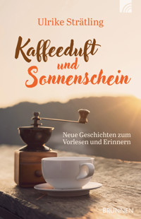 Kaffeeduft und Sonnenschein - Ulrike Strätling - E-Book