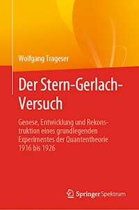 Der Stern-Gerlach-Versuch - Wolfgang Trageser - E-Book