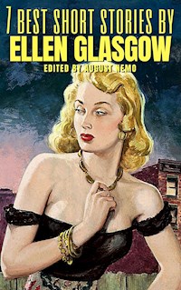 7 best short stories by Ellen Glasgow - Ellen Glasgow - E-Book