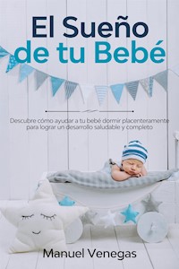 El Sueño de tu Bebé - Manuel Venegas - E-Book