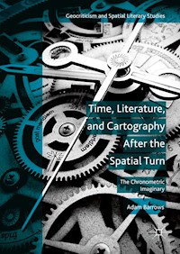 Time, Literature, and Cartography After the Spatial Turn - Adam Barrows - E-Book