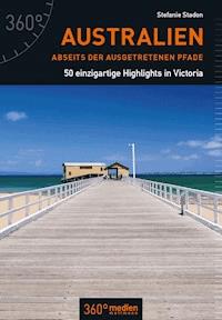 Australien abseits der ausgetretenen Pfade - Stefanie Stadon - E-Book