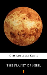The Planet of Peril - Otis Adelbert Kline - E-Book