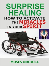 Surprise Healing - Moses Omojola - E-Book