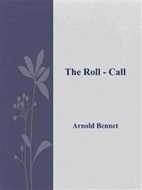 The Roll - Call - Arnold Bennet - E-Book