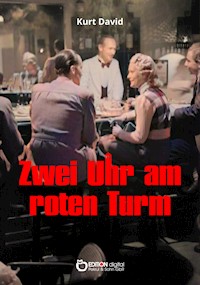 Zwei Uhr am roten Turm - Kurt David - E-Book