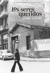 Los seres queridos - Jorge Alacid López - E-Book