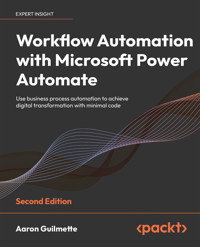 Workflow Automation with Microsoft Power Automate - Aaron Guilmette - E-Book