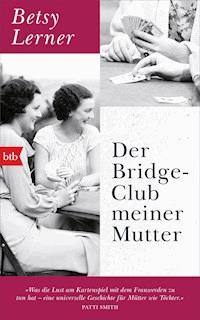 Der Bridge-Club meiner Mutter - Betsy Lerner - E-Book