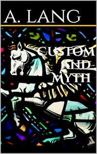 Custom and Myth - Andrew Lang - E-Book
