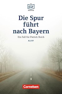 Die DaF-Bibliothek / A2/B1 - Die Spur führt nach Bayern - Christian Baumgarten - E-Book
