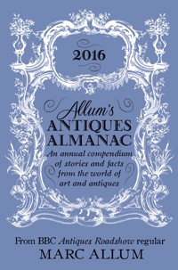 Allum's Antiques Almanac 2016 - Marc Allum - E-Book