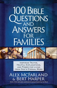 100 Bible Questions and Answers for Families - Alex McFarland - E-Book