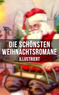Die schönsten Weihnachtsromane (Illustriert) - Frances Hodgson Burnett - E-Book