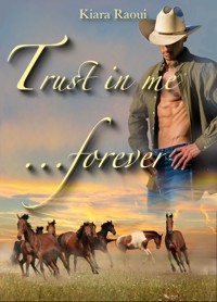 Trust in me... forever - Kiara Raoui - E-Book