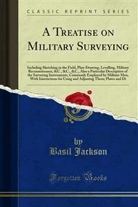 A Treatise on Military Surveying - Basil Jackson - E-Book
