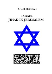 Israel Jihad in Jerusalem - ARIEL LILLI COHEN - E-Book