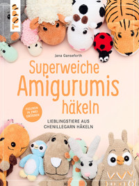 Superweiche Amigurumis häkeln - Jana Ganseforth - E-Book