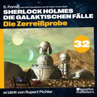 Die Zerreißprobe (Sherlock Holmes - Die galaktischen Fälle, Folge 32) - Sir Arthur Conan Doyle - Hörbuch