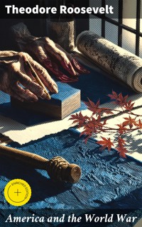 America and the World War - Theodore Roosevelt - E-Book