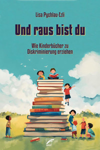 Und raus bist du - Lisa Pychlau-Ezli - E-Book
