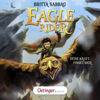 Eagle Rider 1. Deine Kraft findet dich - Britta Sabbag - Hörbuch