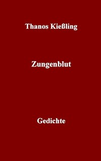 Zungenblut - Thanos Kießling - E-Book