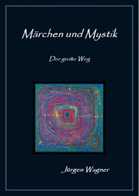 Märchen und Mystik - Jürgen Wagner - E-Book