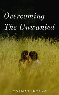 Overcoming the unwanted - Cosmas Inyang - E-Book