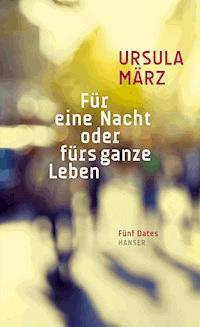 Für eine Nacht oder fürs ganze Leben - Ursula März - E-Book