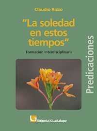 La soledad en nuestros tiempos - Claudio Rizzo - E-Book