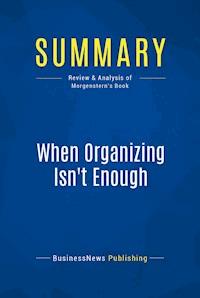 Summary: When Organizing Isn't Enough - BusinessNews Publishing - E-Book