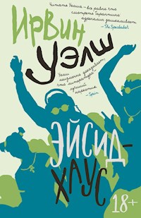 Эйсид-хаус - Ирвин Уэлш - E-Book