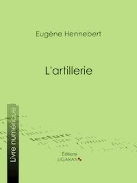 L'artillerie - Ligaran - E-Book