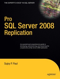 Pro SQL Server 2008 Replication - Sujoy Paul - E-Book