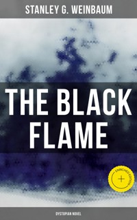 The Black Flame (Dystopian Novel) - Stanley G. Weinbaum - E-Book