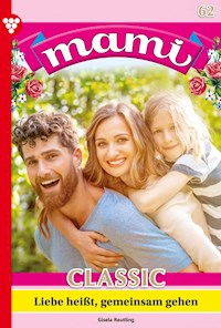 Liebe heißt, gemeinsam zu gehen - Gisela Reutling - E-Book