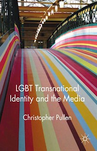 LGBT Transnational Identity and the Media - Christopher Pullen - E-Book