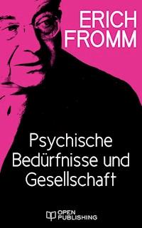 Psychische Bedürfnisse und Gesellschaft - Erich Fromm - E-Book