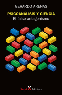 Psicoanálisis y ciencia: el falso antagonismo - Gerardo Arenas - E-Book