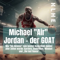 Michael "Air" Jordan - der GOAT - Christopher Klein - Hörbuch