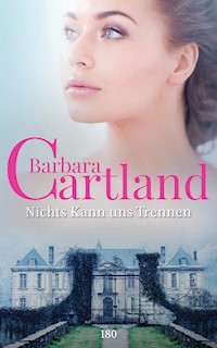 Nichts Kann uns trennen - Barbara Cartland - E-Book