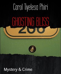 GHOSTING BLISS - Carol Tiyelesa Phiri - E-Book
