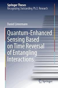 Quantum‐Enhanced Sensing Based on Time Reversal of Entangling Interactions - Daniel Linnemann - E-Book