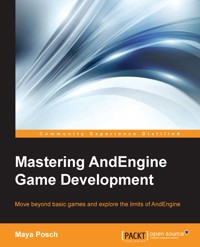 Mastering AndEngine Game Development - Maya Posch - E-Book