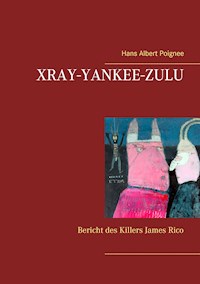 Xray-Yankee-Zulu - Hans Albert Poignee - E-Book