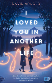 I Loved You in Another Life - David Arnold - E-Book