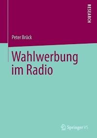 Wahlwerbung im Radio - Peter Brück - E-Book