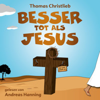 Besser tot als Jesus - Thomas Christlieb - Hörbuch