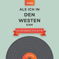 Als ich in den Westen kam - Nicki Pawlow - Hörbuch